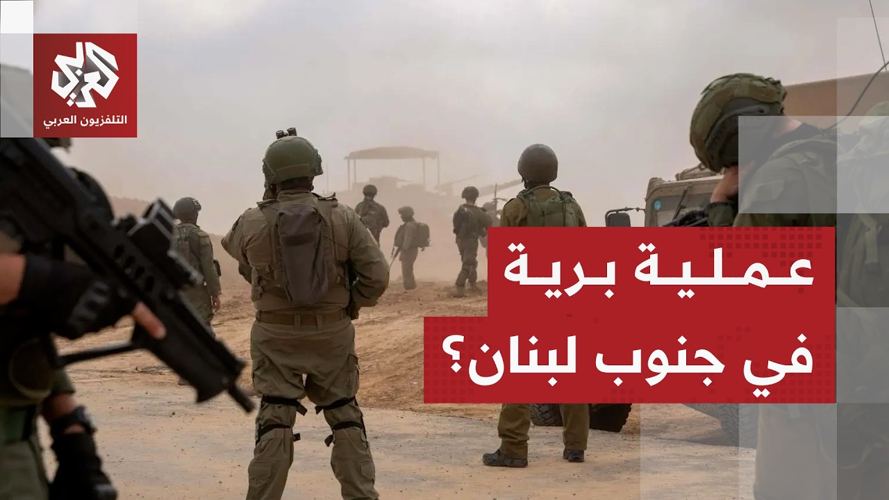 تصعيد إسرائيلي في صور والنبطية .. هل هو بداية عملية عكسرية برية في جنوب لبنان؟