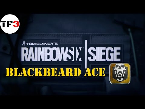 BlackBeard ACE : Rainbow 6 siege [ after the nerf patch 5.2 ]