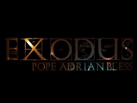 Pope Adrian Bless - Exodus (Music Video)