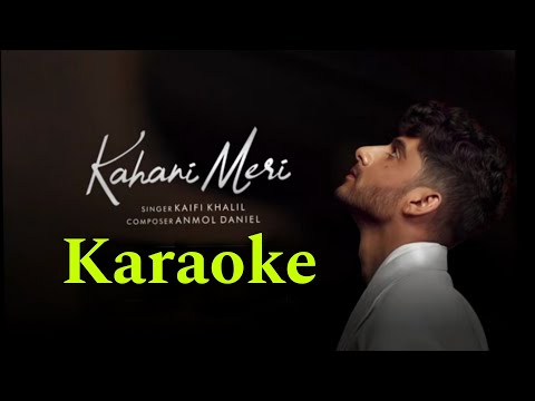 Kahani Meri karaoke | Khaifi khalil