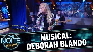 The Noite (12/04/16) - Deborah Blando canta Unicamente