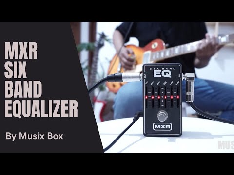 Review MXR Six Band EQ Equalizer Pedal - MUSIX BOX DEMO