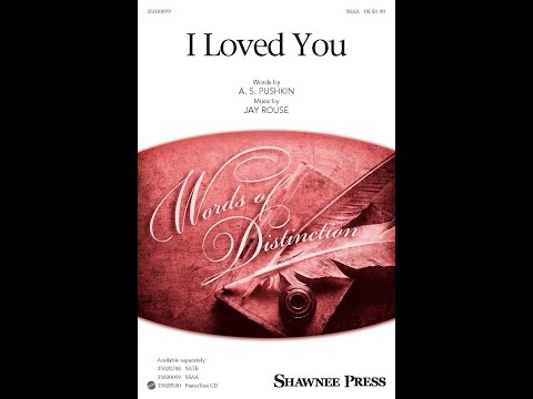 I Loved You (SSAA Choir) - Music by Jay Rouse