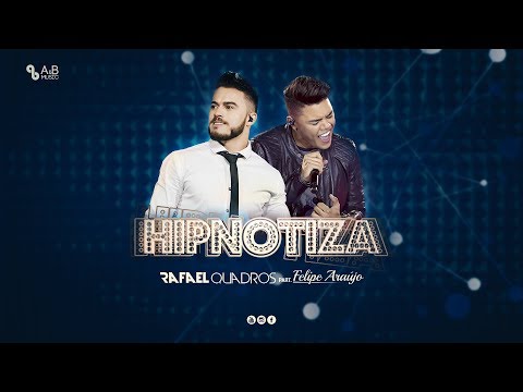 HIPNOTIZA - RAFAEL QUADROS & FELIPE ARAÚJO