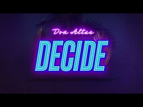 Don Altae - Decide (Official Audio)