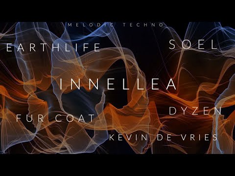Melodic Techno Vol.11 - Innellea - Kevin de Vries - EarthLife - SOEL - Fur Coat - VNTM