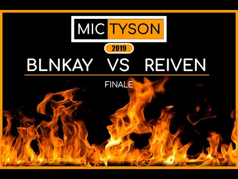 Blnkay VS Reiven (Finale) Mic Tyson 2019