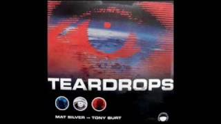 Mat Silver vs. Tony Burt - Teardrops (Original Trance Mix)