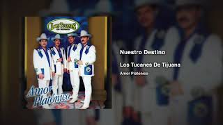 Nuestro Destino – Los Tucanes De Tijuana (Audio Oficial)