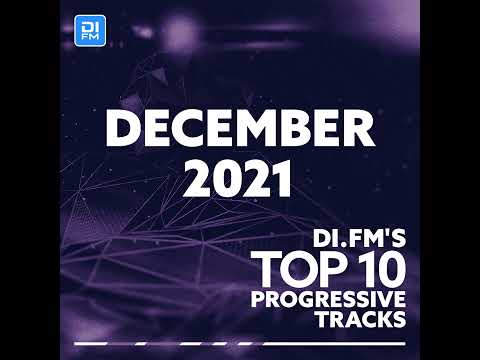 DI.FM Top 10 Progressive House Tracks December 2021