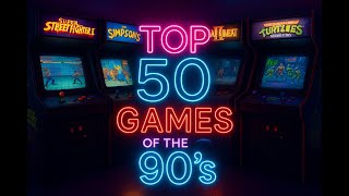 90's Arcade Games - Top 50 with commentary and gameplay