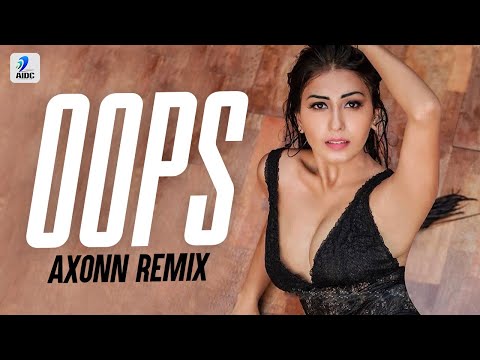 Oops (Remix) | DJ Axonn | KING | Zahrah Khan