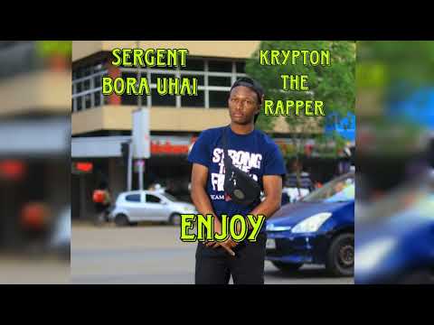Sergent Bora Uhai - Enjoy ft. Krypton The Rapper (Official Visualizer)