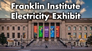 Franklin Institute Electricity Exhibit