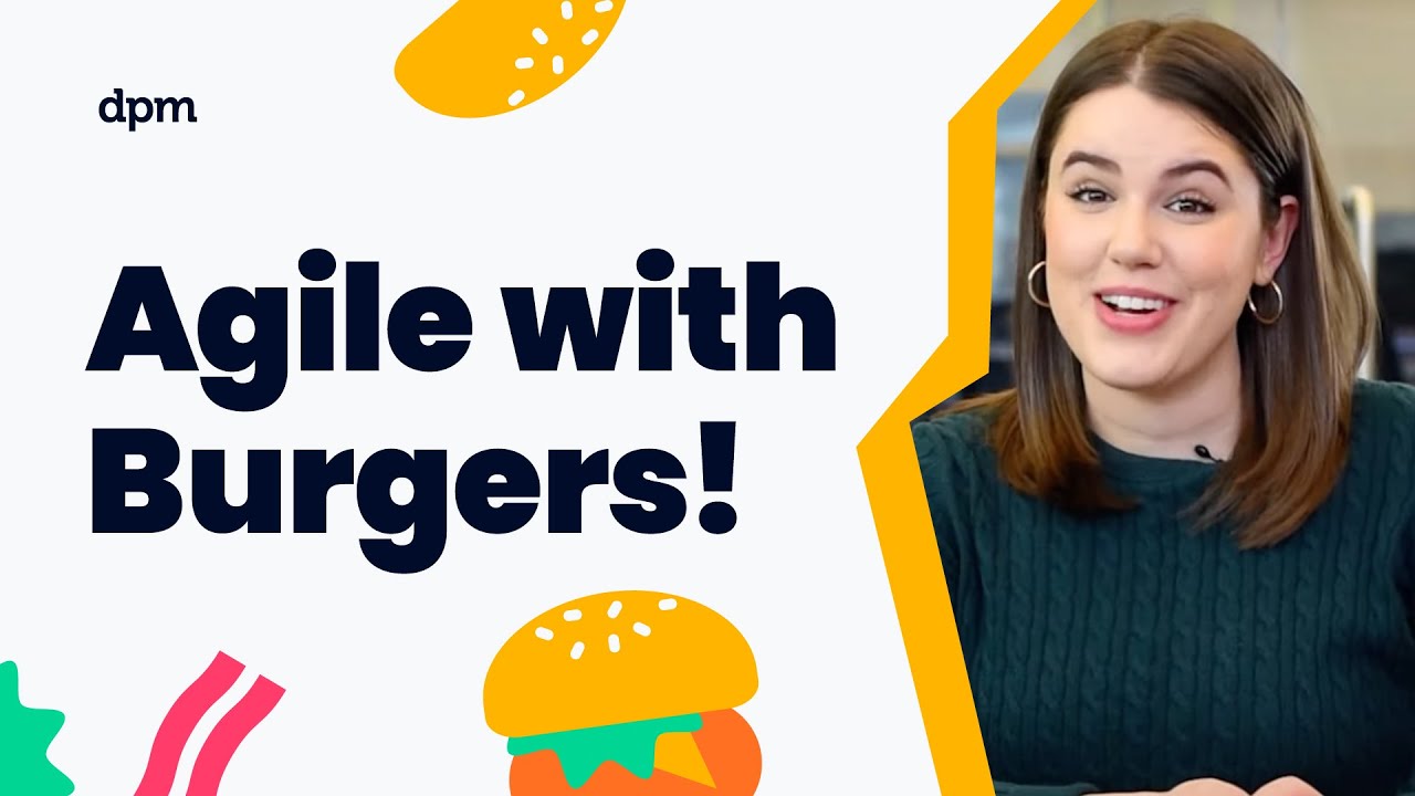 Video - VIDEO: Agile project management methodology explained (with burgers?!)