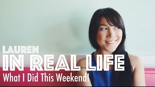 WHAT I DID THIS WEEKEND #1 | Lauren In Real Life
