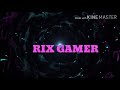 RIX GAMER