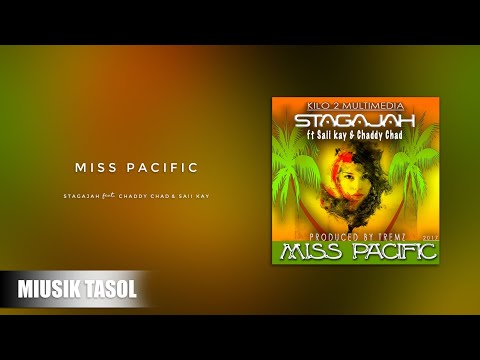 Stagajah - Miss Pacific (ft. Chaddy Chad & Saii Kay)
