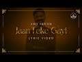 Jaan Leke Gayi Lyric Video Amit Trivedi Shellee Jadu Salona Album