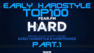 Fear.FM Early Hardstyle Top 100 - Part.1