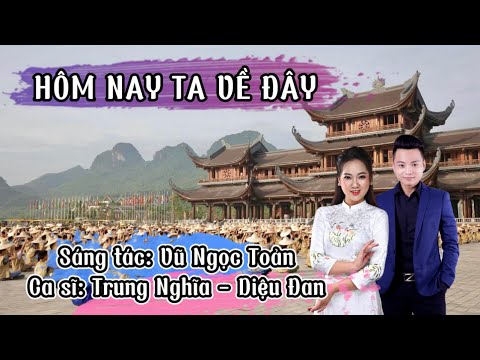 Hôm nay ta về đây - Vũ Ngọc Toản