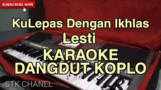 Download lagu Kulepas Dengan Ikhlas (Lesti) - KARAOKE DANGDUT KOPLO mp3