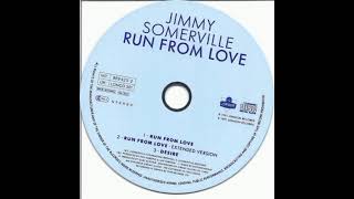 Jimmy Somerville ~ Run From Love (1991)