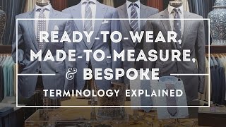 Bespoke vs Made To Measure & Ready To Wear - Suits, Shirts, Shoes Explained