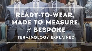 Bespoke vs Made To Measure & Ready To Wear - Suits, Shirts, Shoes Expl