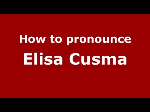 How to pronounce Elisa Cusma (Italian/Italy)  - PronounceNames.com