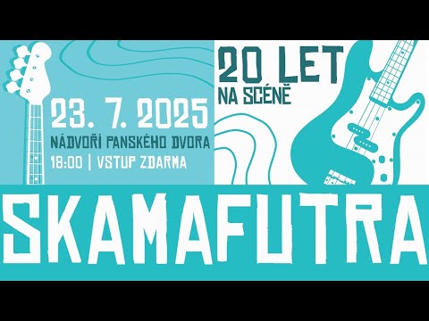 Skamafutra - Skamafutra - Výroční koncert "Dvacet let na scéně" -  23.7.2025 