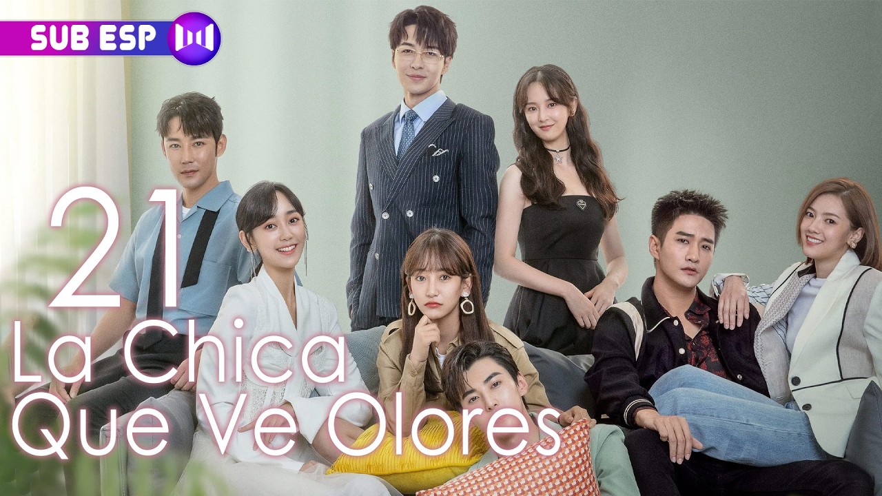 【SUB ESP】La Chica Que Ve Olores EP21 | The Girl Who Sees Smells | 你好，我的对面男友