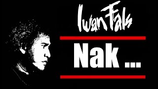 Download lagu Iwan Fals - Nak - LIRIK mp3 Download lagu Iwan Fals - Nak - LIRIK mp3