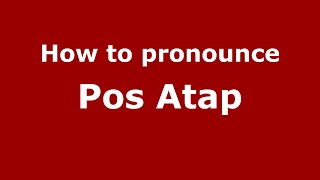 How to pronounce Pos Atap