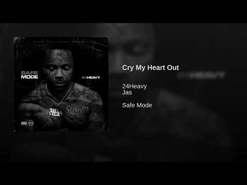 Cry My Heart Out - 24Heavy (ft. Jas)