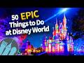 50 EPIC Things To Do At Disney World