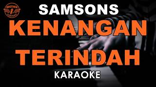 Download lagu KENANGAN TERINDAH - SAMSONS (KARAOKE VERSION) mp3 Download lagu KENANGAN TERINDAH - SAMSONS (KARAOKE VERSION) mp3