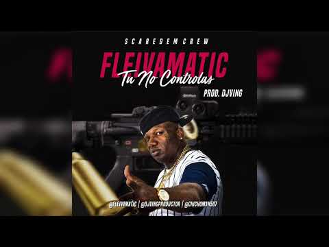 Fleivamatic - Tu No Controlas | Audio Oficial