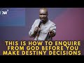 YOU MUST LEARN HOW TO PRAY THE PRAYERS OF ENQUIRY - Apostle Joshua Selman