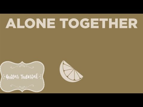 Alone Together - Dan + Shay