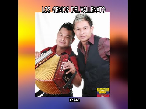LOS GENIOS DEL VALLENATO - MALO  (LETRA)
