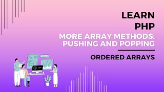 PHP, Add Element to End of Array, array_push Method, Remove Element in Array with array_pop Method
