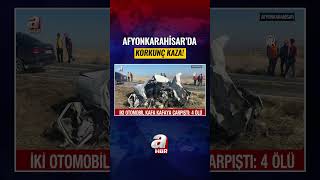 AFYONKARAHİSAR'DA KORKUNÇ KAZA: 4 ÖLÜ! #HABER