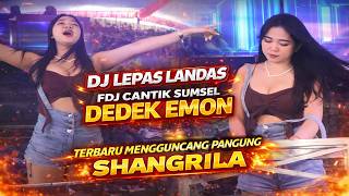 Download lagu Mix!! DJ LEPAS LANDAS // FDJ CANTIK SUMSEL DEDEK EMON // TERBARU MENGGUNCANG PANGGUNG SHANGRILA LA mp3