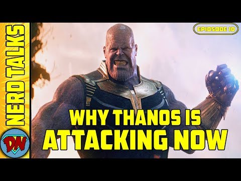 Why Thanos is Attacking So Late | Nerd Talks Ep 10 | Explained in Hindi