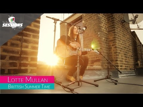 Lotte Mullan - British Summer Time // The Live Sessions