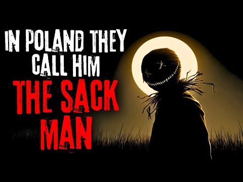 Beware of What the Locals Call the "Sack Man" | Creepypasta Story