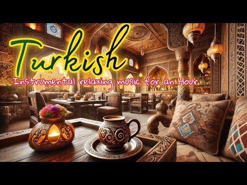 Turkish Restaurant Background Music | Romantic Dinner Ambiance | Best Coffee Shop Music 2025