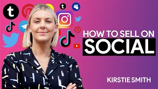 Kirstie Smith: How to sell on social media