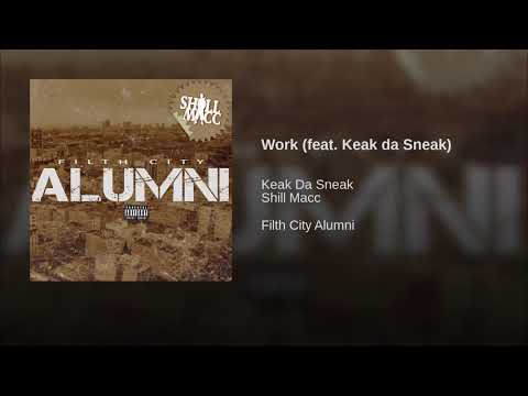 Shill Macc "Work" ft. Keak Da' Sneak